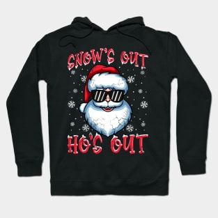 Funny Christmas Santa Claus Snow's Out Ho's Out Hoodie
